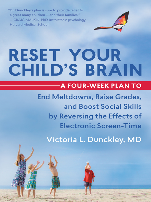 Reset Your Child's Brain: A Four-Week Plan to End Meltdowns, Raise Grades, and Boost Social Skills by Reversing the Effects of Electronic Screen-Time 책표지